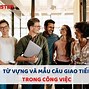 Giao Tiếp Về Công Việc Bằng Tiếng Anh Hay Và Ý Nghĩa