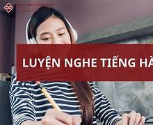 Học Tiếng Hàn Luyện Nghe Nói